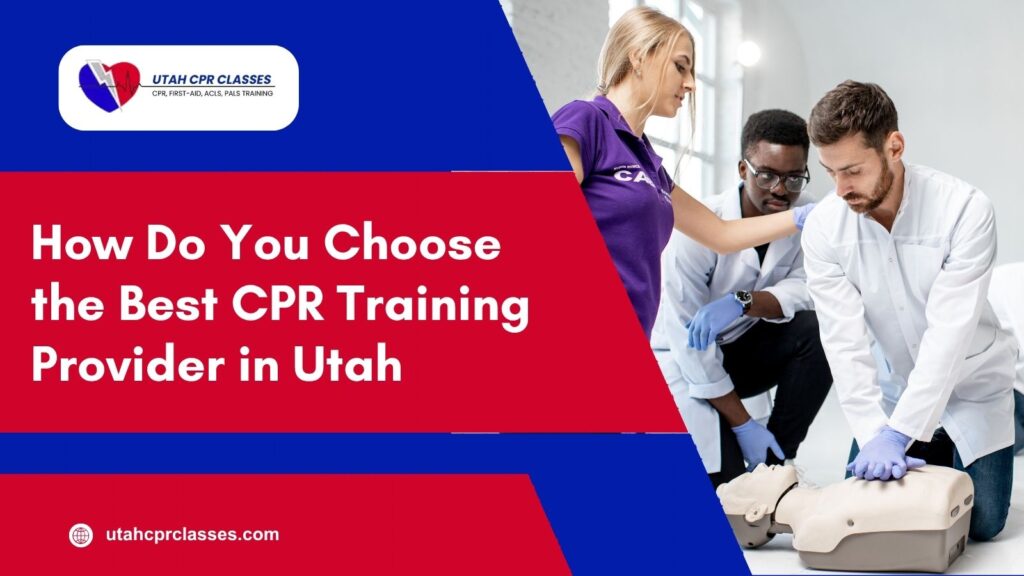 how can you choose the right cpr training provider in utah